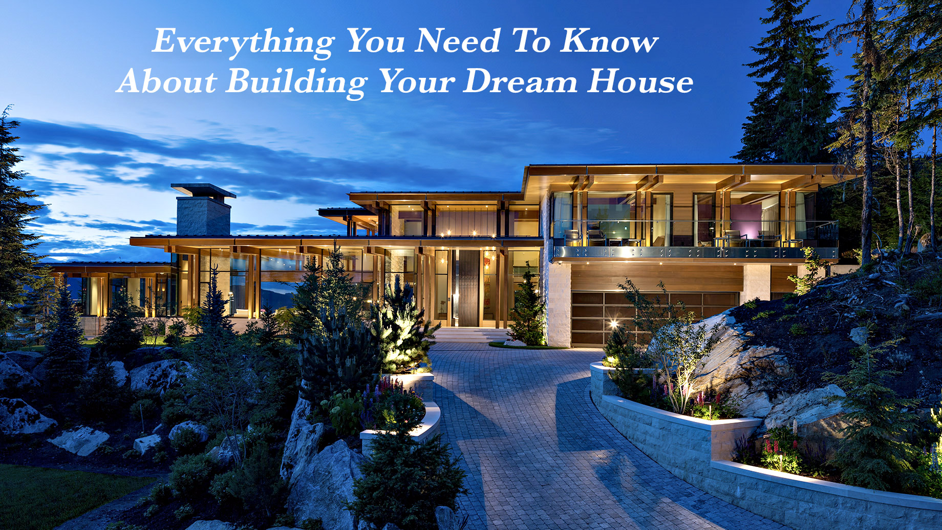 Everything You Need To Know About Building Your Dream House – The ...