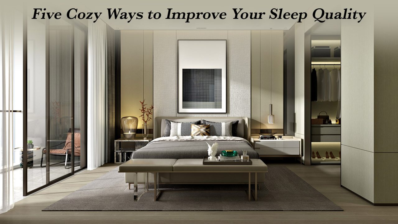 Five Cozy Ways to Improve Your Sleep Quality