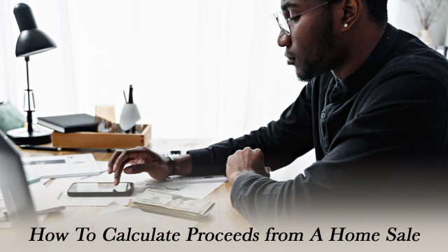 How To Calculate Proceeds from a Home Sale