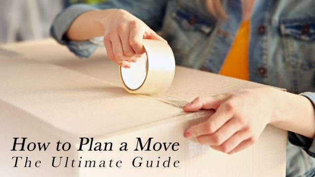 How to Plan a Move - The Ultimate Guide