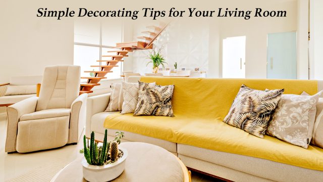 Simple Decorating Tips for Your Living Room