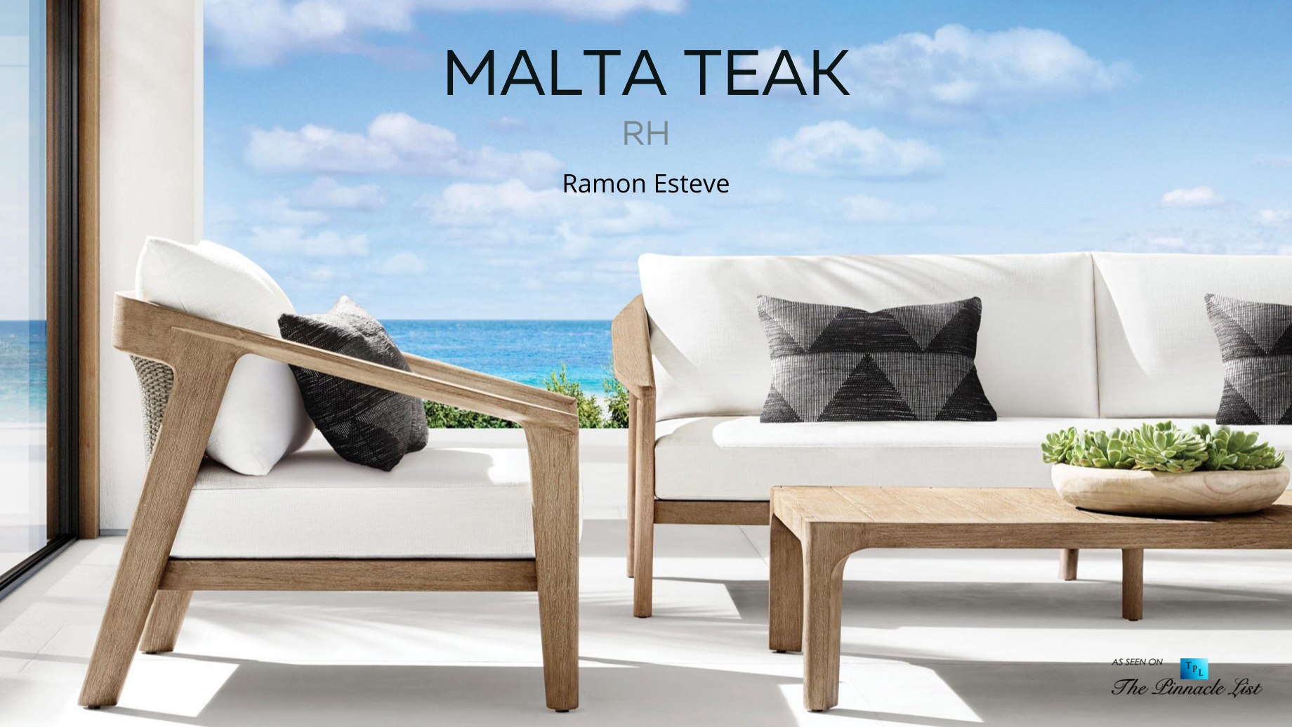 001 – Ramon Esteve Malta Teak Outdoor Furniture by Restoration Hardware