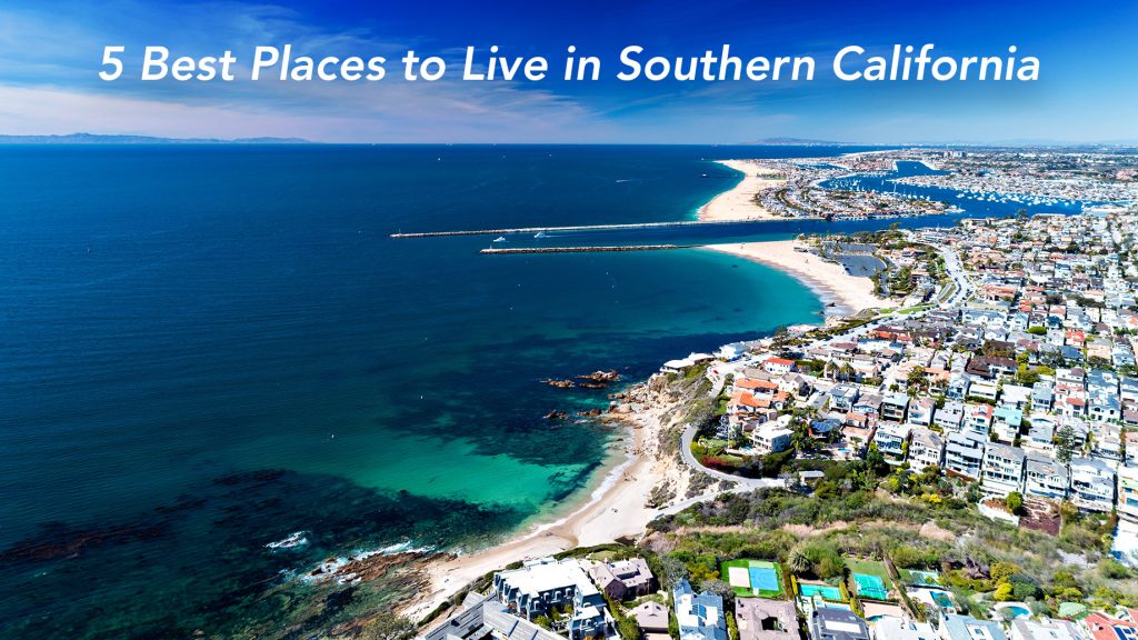 5 Best Places to Live in Southern California The Pinnacle List