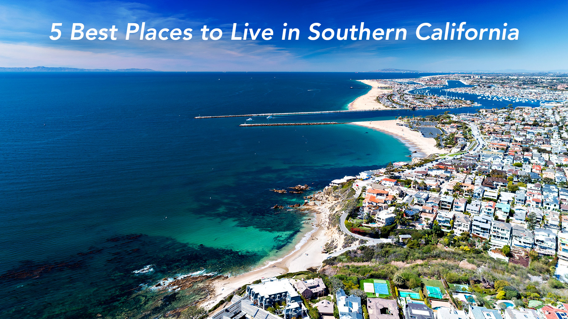 5 Best Places to Live in Southern California – The Pinnacle List