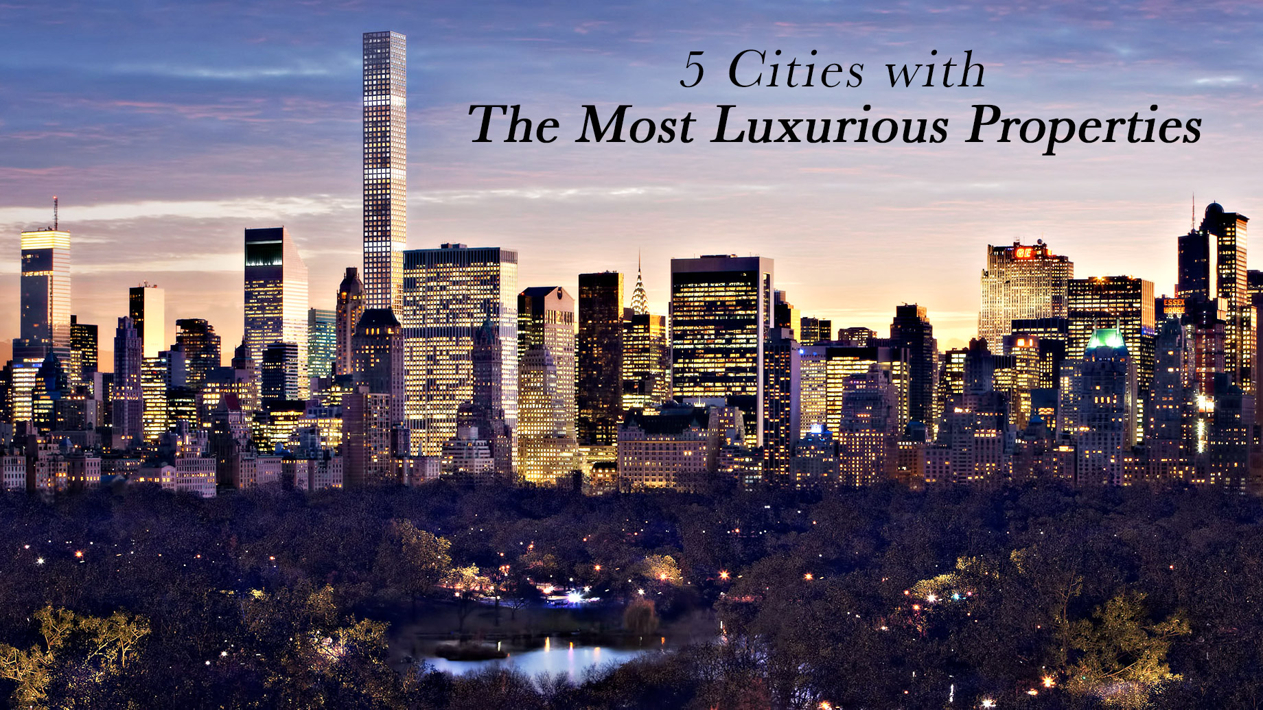 5 Cities with The Most Luxurious Properties
