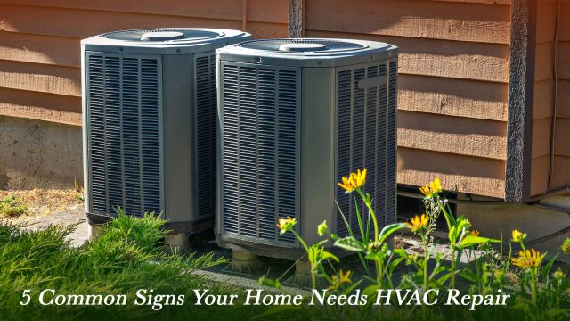 5 Common Signs Your Home Needs HVAC Repair