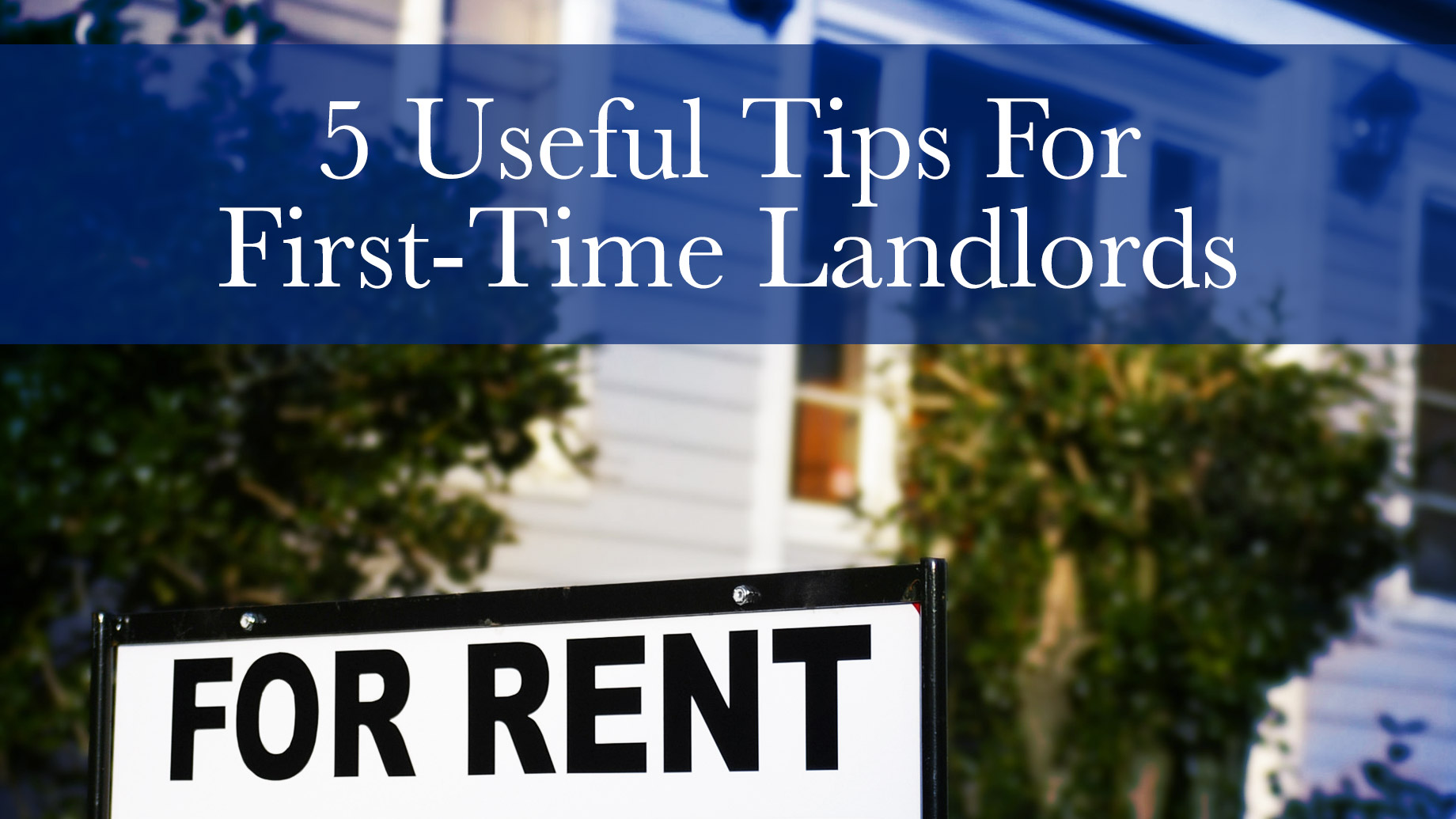 5 Useful Tips For First-Time Landlords