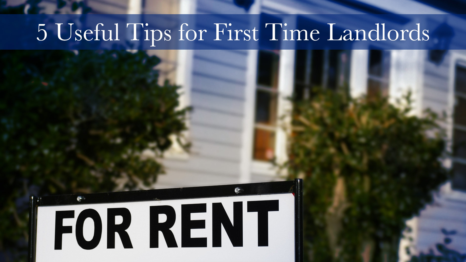 5 Useful Tips for First Time Landlords