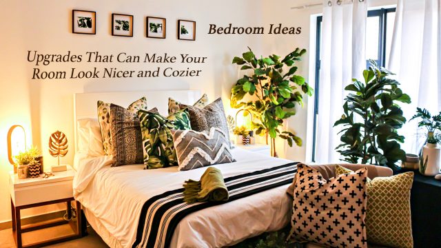 Bedroom Ideas - Upgrades That Can Make Your Room Look Nicer and Cozier