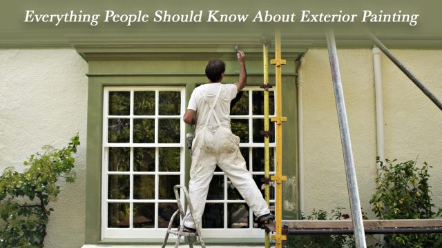 Everything People Should Know About Exterior Painting