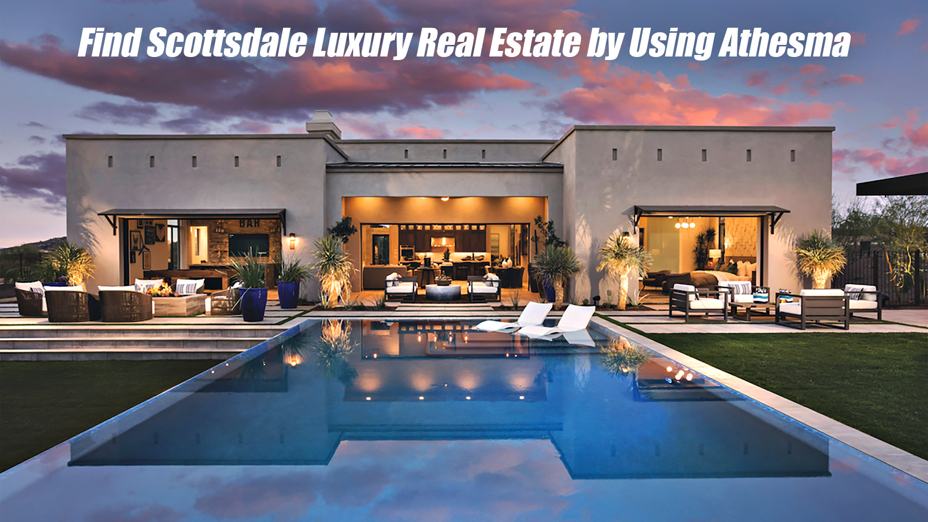 Find Scottsdale Luxury Real Estate by Using Athesma