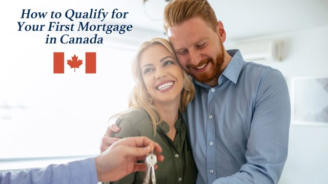 How to Qualify for Your First Mortgage in Canada