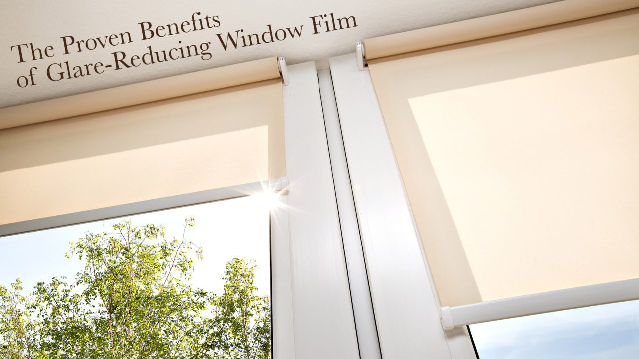 The Proven Benefits of Glare-Reducing Window Film