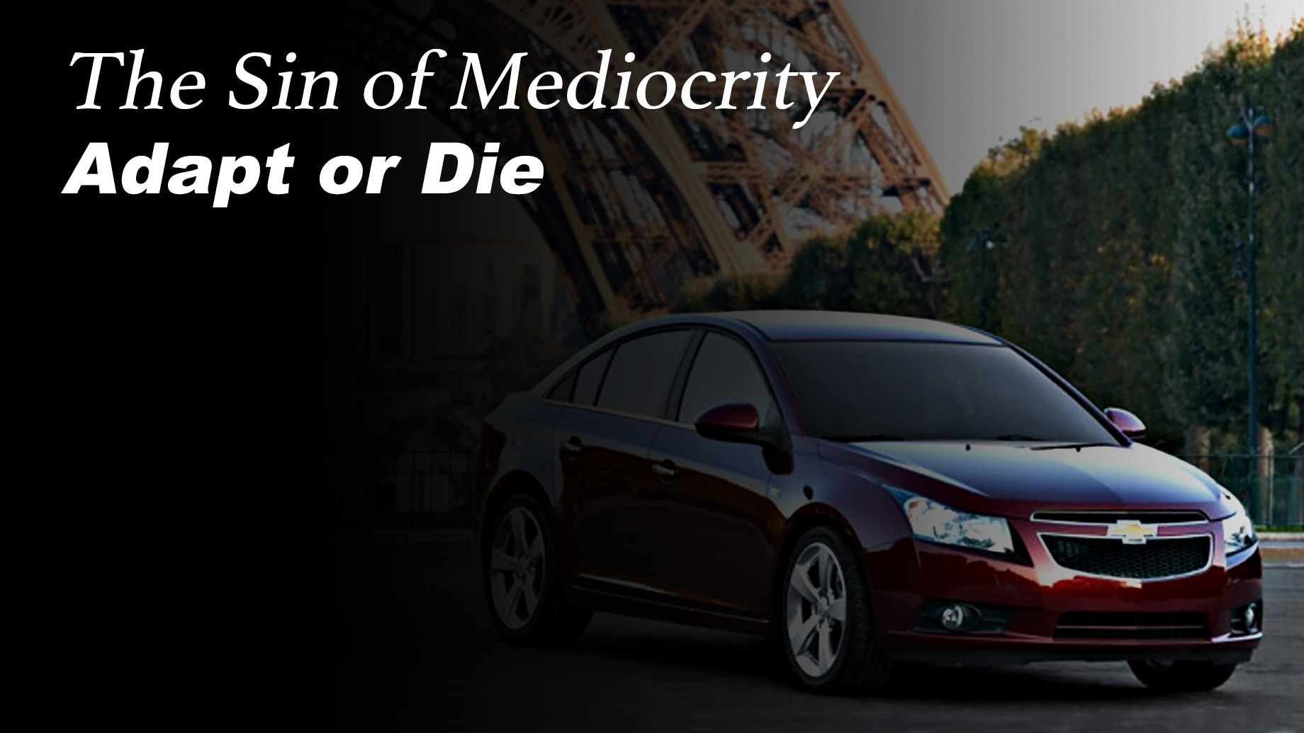 The Sin of Mediocrity – Adapt or Die