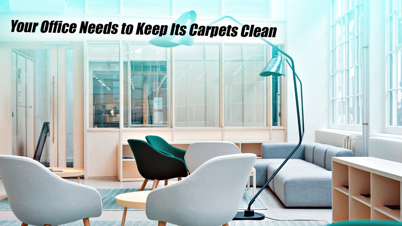 Your Office Needs to Keep Its Carpets Clean