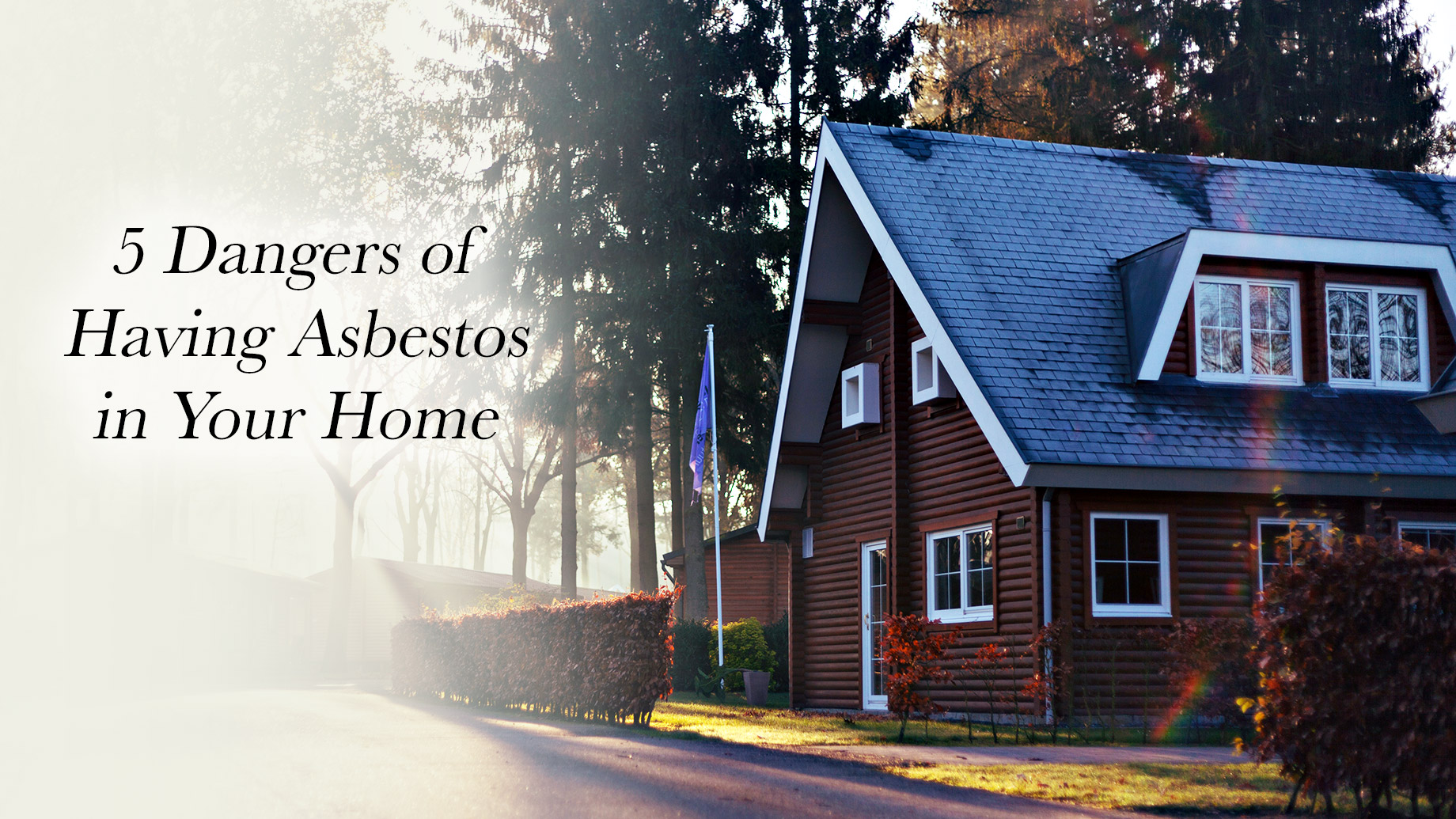 5 Dangers of Having Asbestos in Your Home