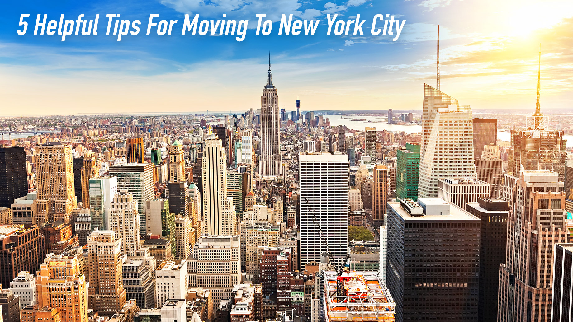5 Helpful Tips For Moving To New York City