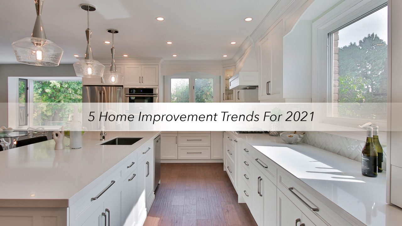 5 Home Improvement Trends For 2021