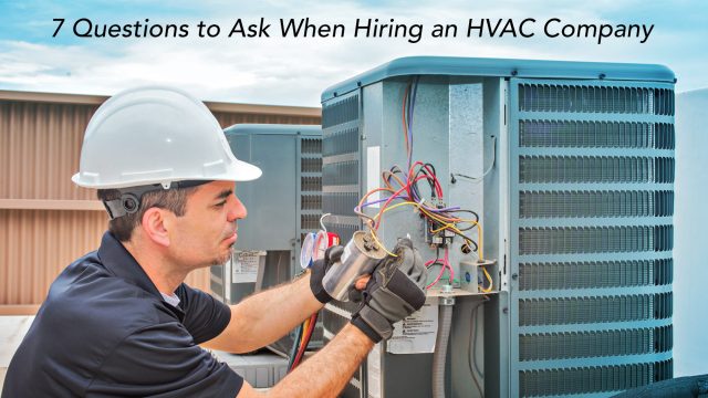 7 Questions to Ask When Hiring an HVAC Company