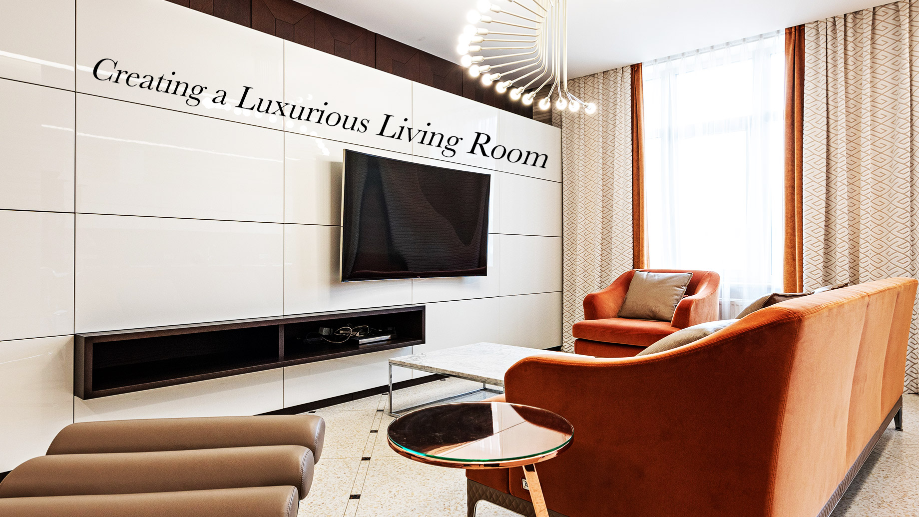 Creating a Luxurious Living Room