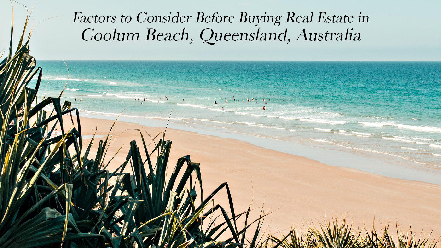 Factors to Consider Before Buying Real Estate in Coolum Beach, Queensland, Australia