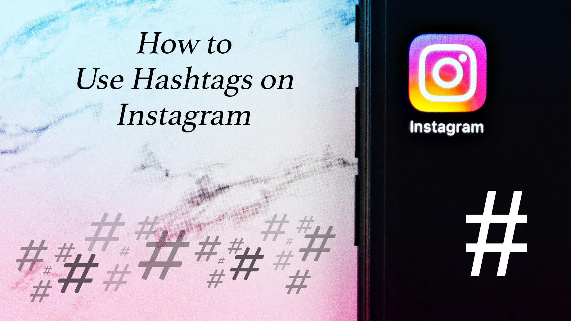 How To Use Hashtags On Instagram – The Pinnacle List