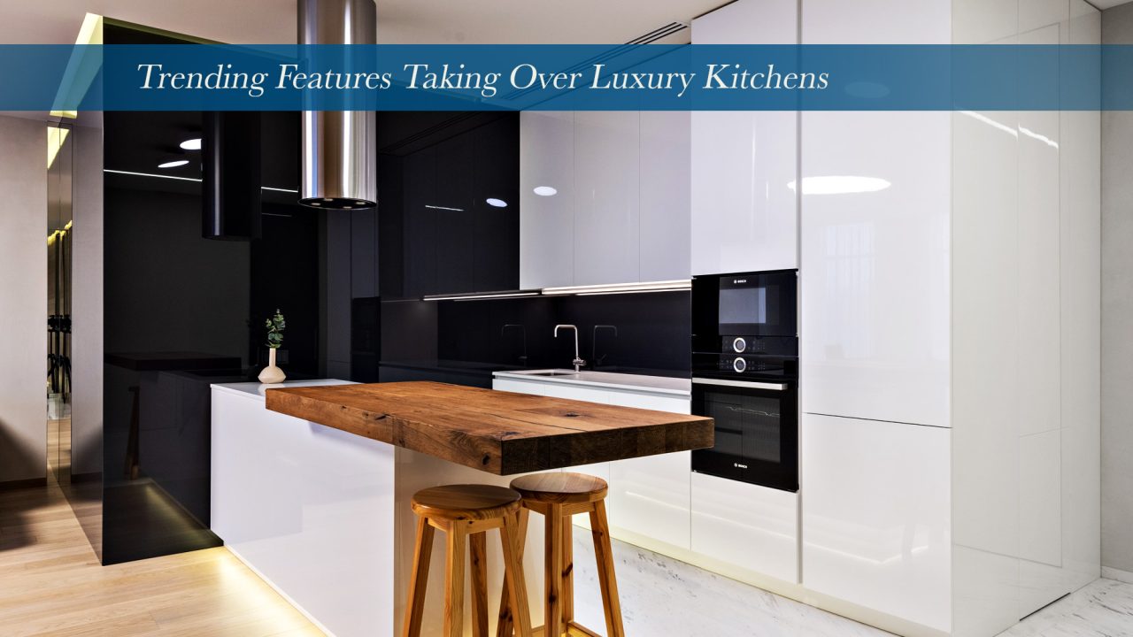 Trending Features Taking Over Luxury Kitchens