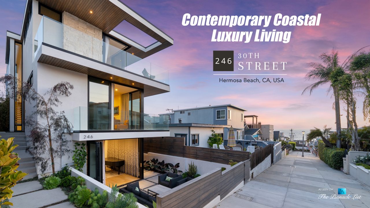 Contemporary Coastal Luxury Living 246 30th Street, Hermosa Beach, CA