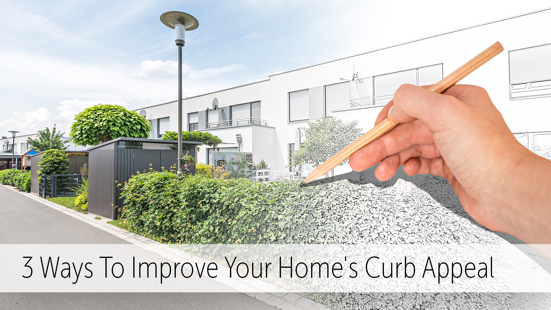 3 Ways To Improve Your Home’s Curb Appeal