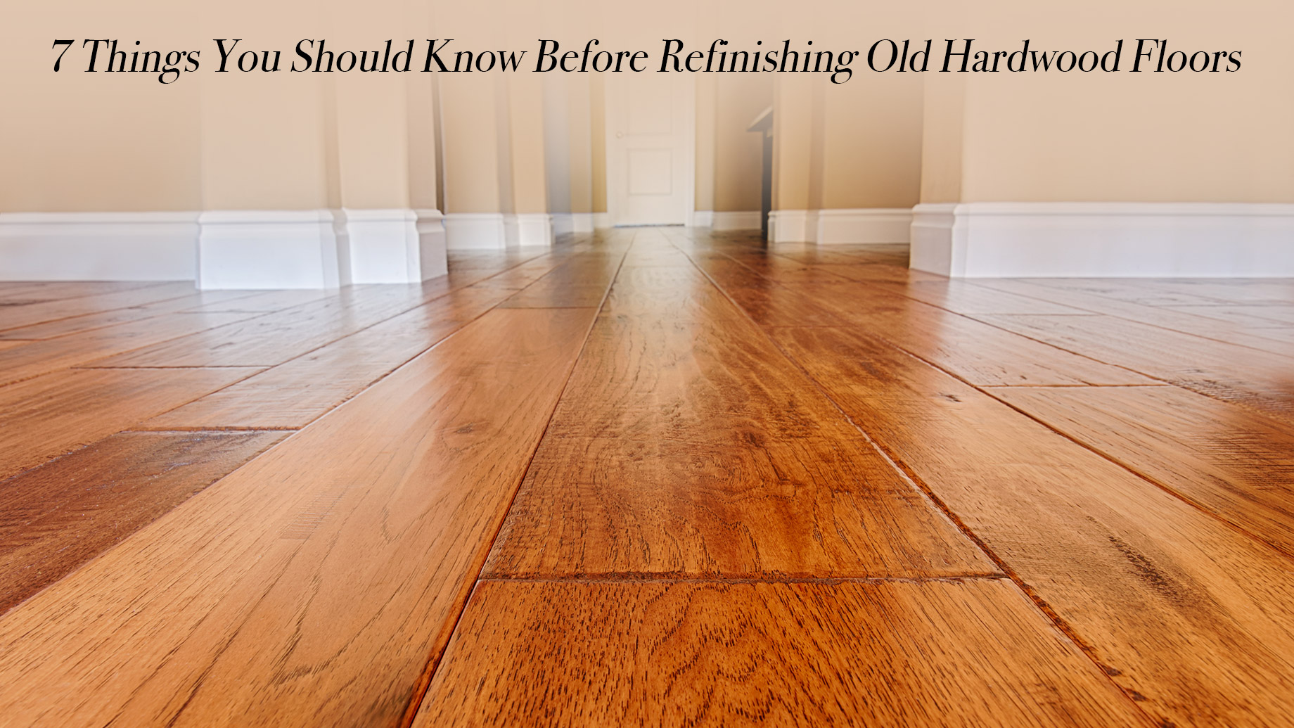 Before Refinishing Old Hardwood Floors