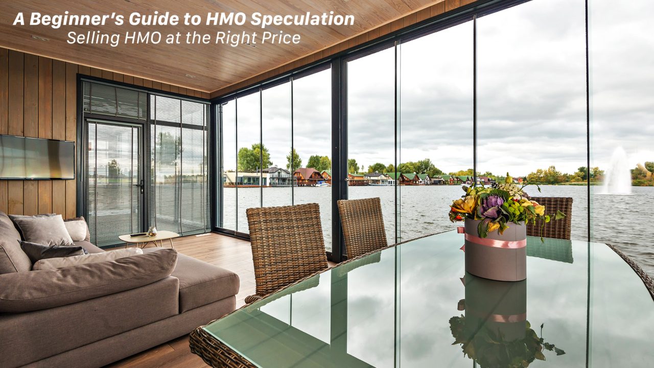 A Beginner’s Guide to HMO Speculation - Selling HMO at the Right Price