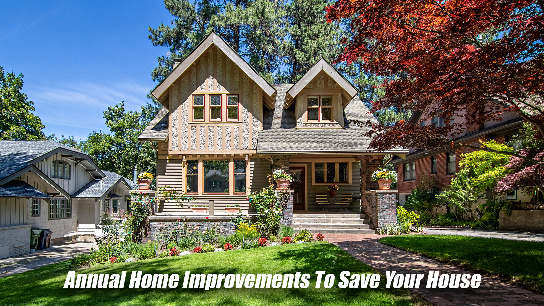 Annual Home Improvements To Save Your House