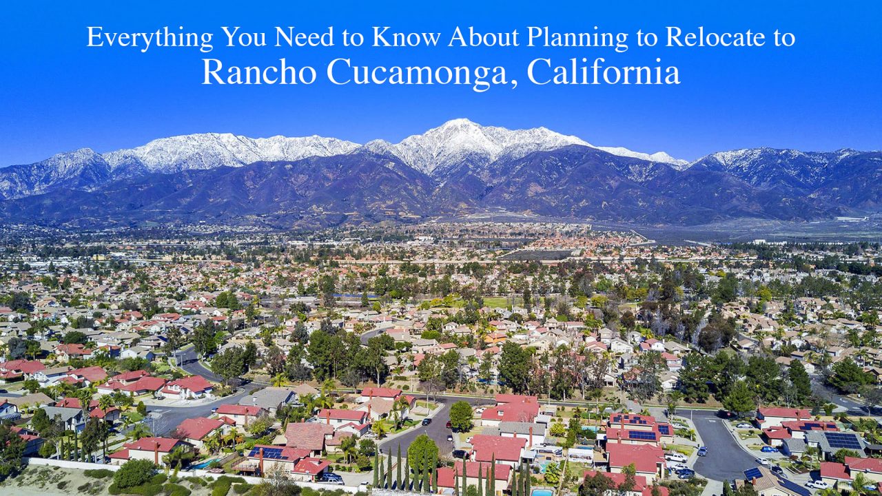 Everything You Need to Know About Planning to Relocate to Rancho Cucamonga, California