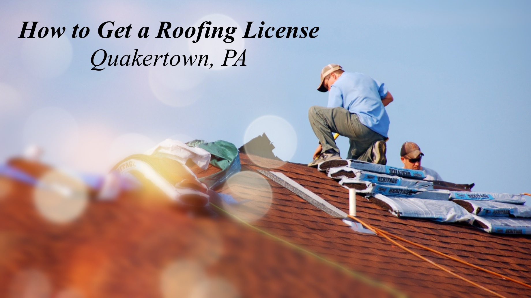 How to Get a Roofing License in Quakertown, PA