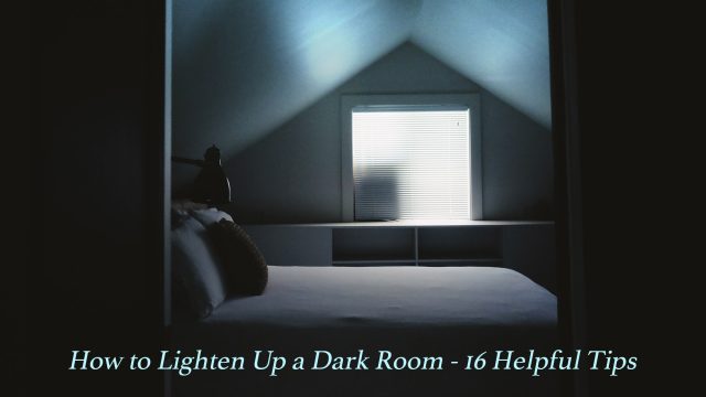 How to Lighten Up a Dark Room - 16 Helpful Tips