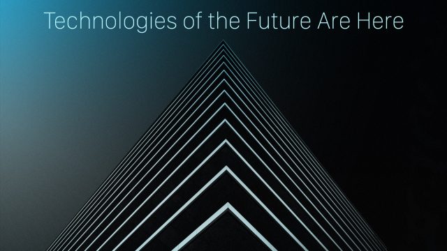 Technologies of the Future Are Here