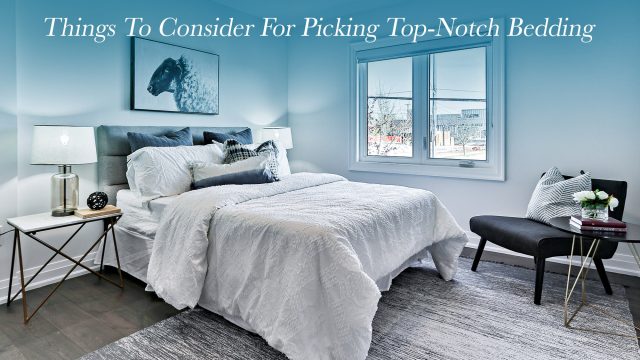 Things To Consider For Picking Top-Notch Bedding