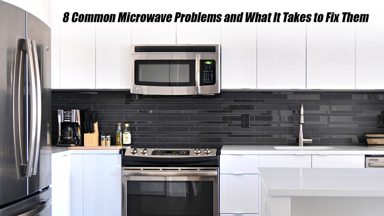8 Common Microwave Problems and What It Takes to Fix Them