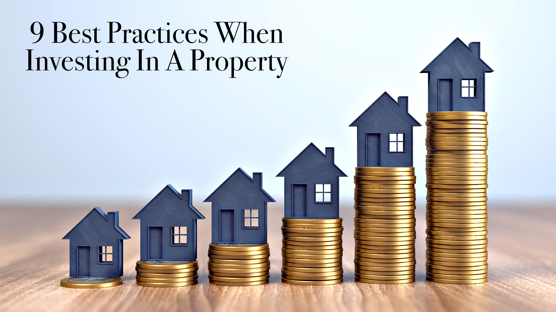9 Best Practices When Investing In A Property