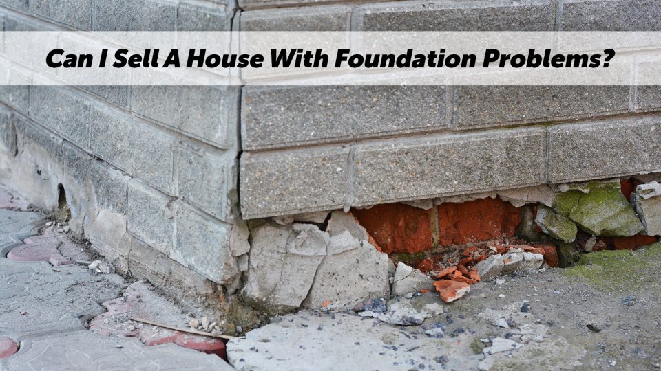 Can I Sell A House With Foundation Problems? The Pinnacle List