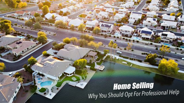 Home Selling - Why You Should Opt For Professional Help