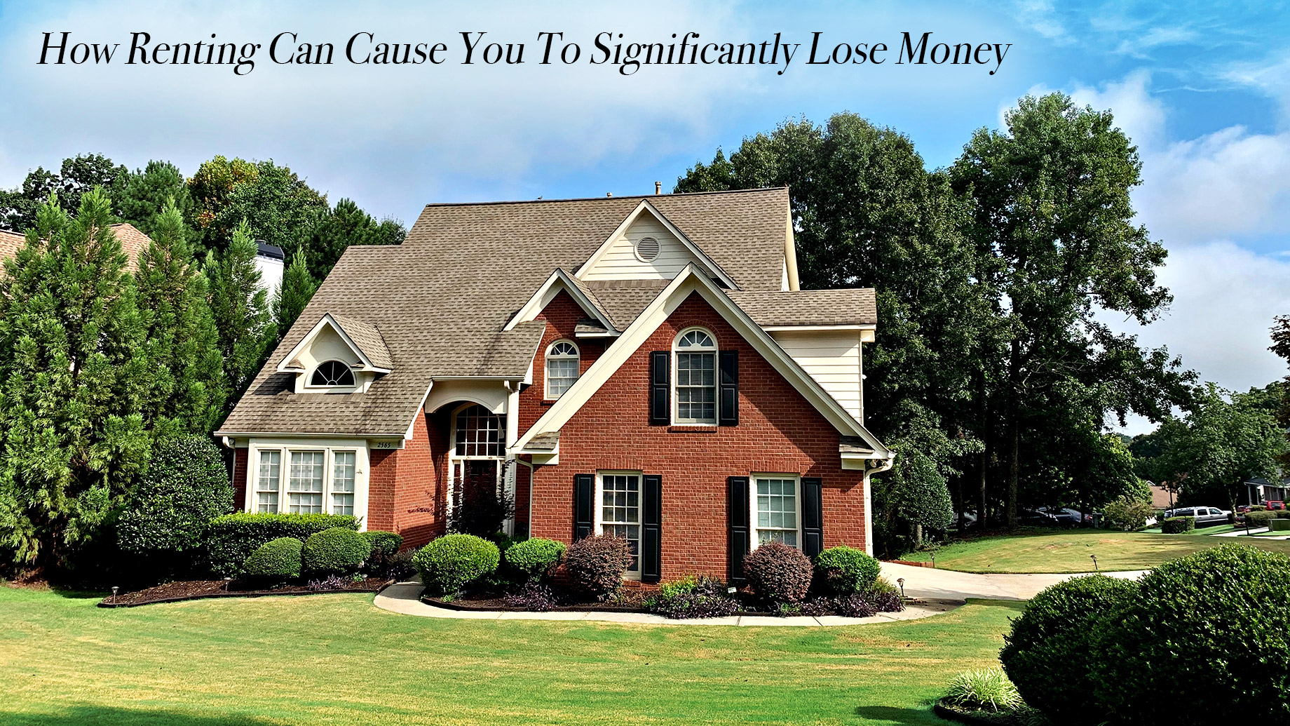 How Renting Can Cause You To Significantly Lose Money
