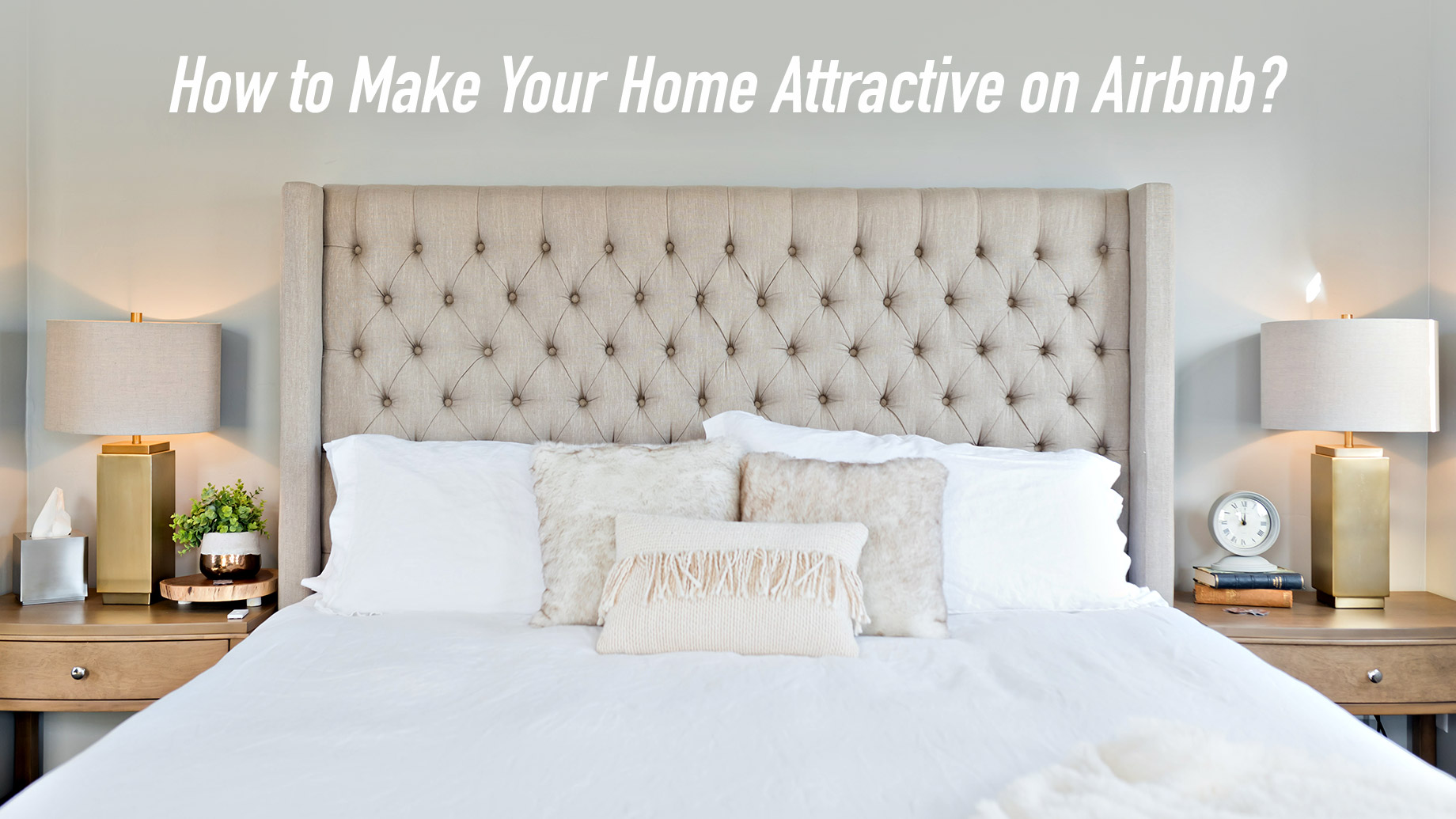 How to Make Your Home Attractive on Airbnb?