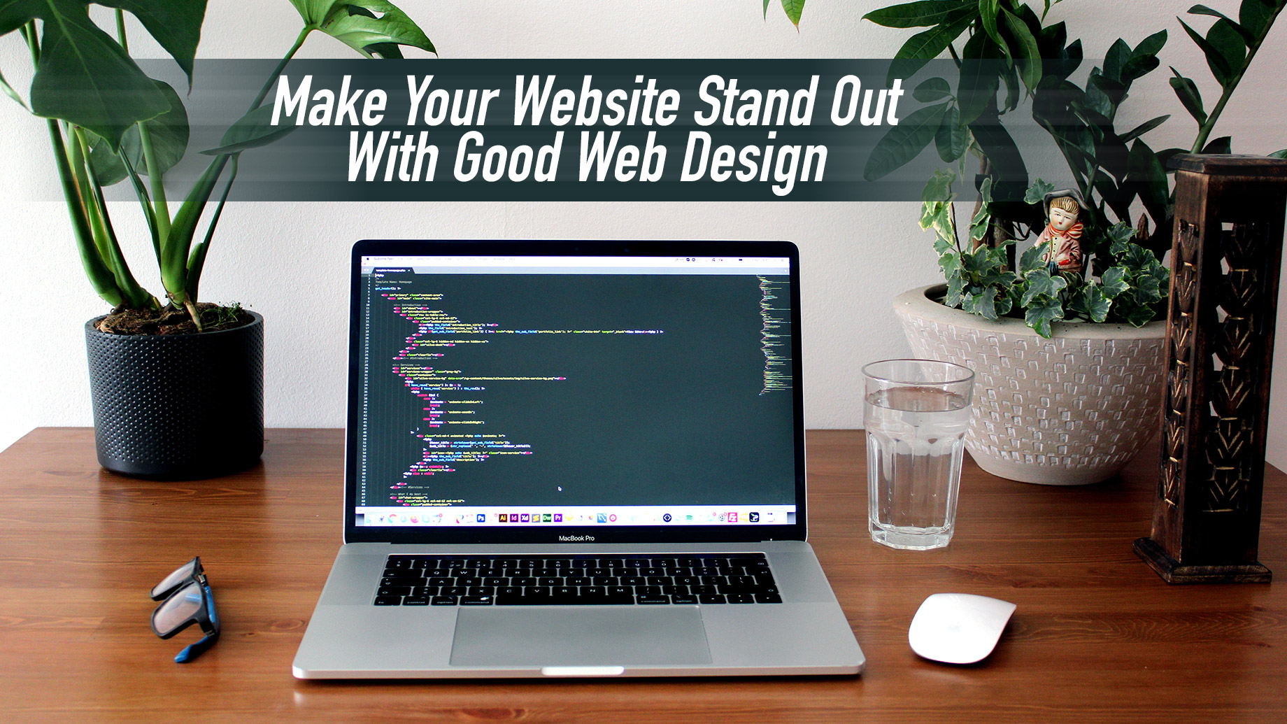 Make Your Website Stand Out With Good Web Design