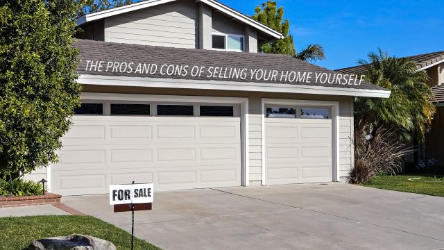 The Pros and Cons of Selling Your Home Yourself
