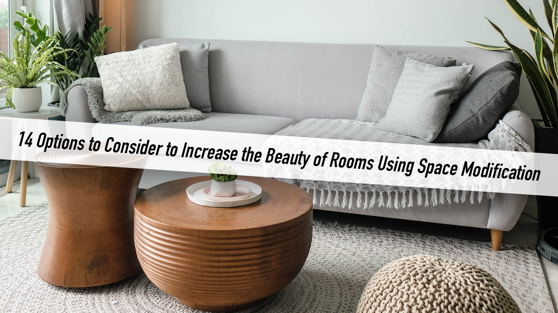 14 Options to Consider to Increase the Beauty of Rooms Using Space Modification
