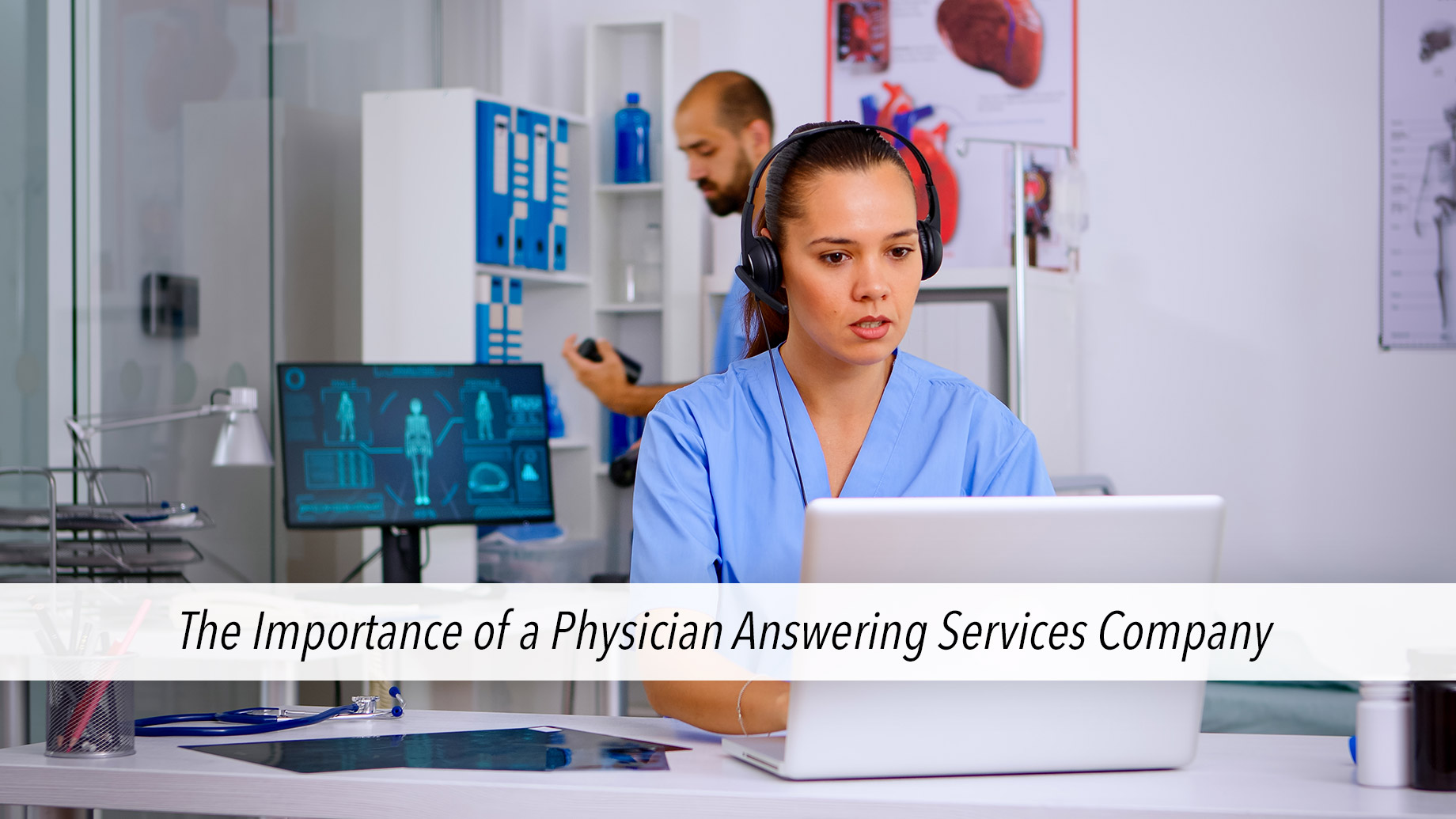 Complete Guide on the Importance of a Physician Answering Services Company