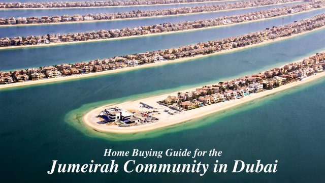 Home Buying Guide for the Jumeirah Community in Dubai
