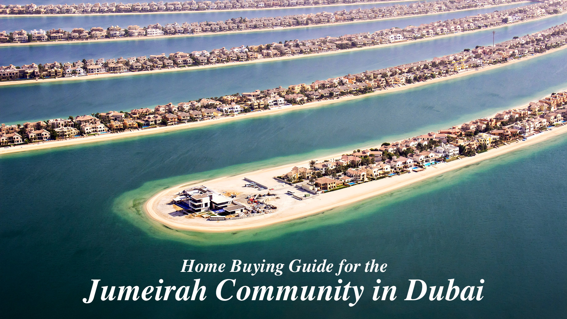 Home Buying Guide for the Jumeirah Community in Dubai