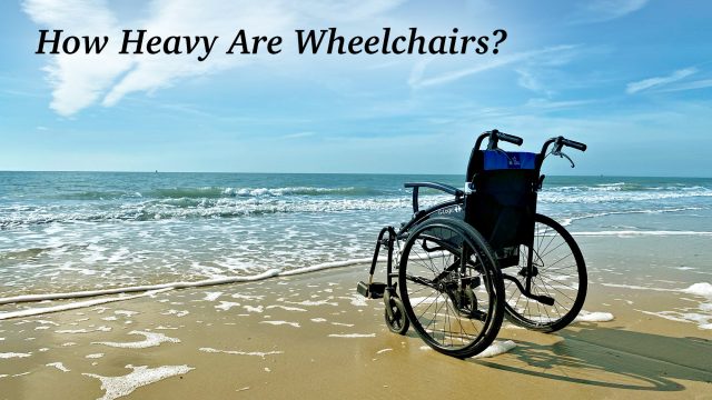 How Heavy Are Wheelchairs?